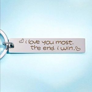 ❤️ Silver "I Love You Most. The End. I Win." Keychain, Stainless - New With Tags